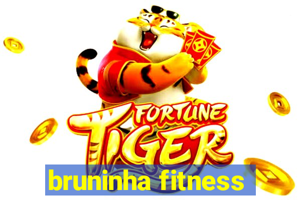 bruninha fitness